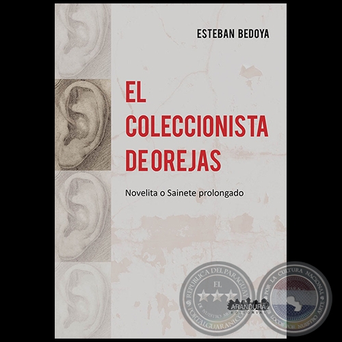 EL COLECCIONISTA DE OREJAS - Autor: ESTEBAN BEDOYA - Ao 2020